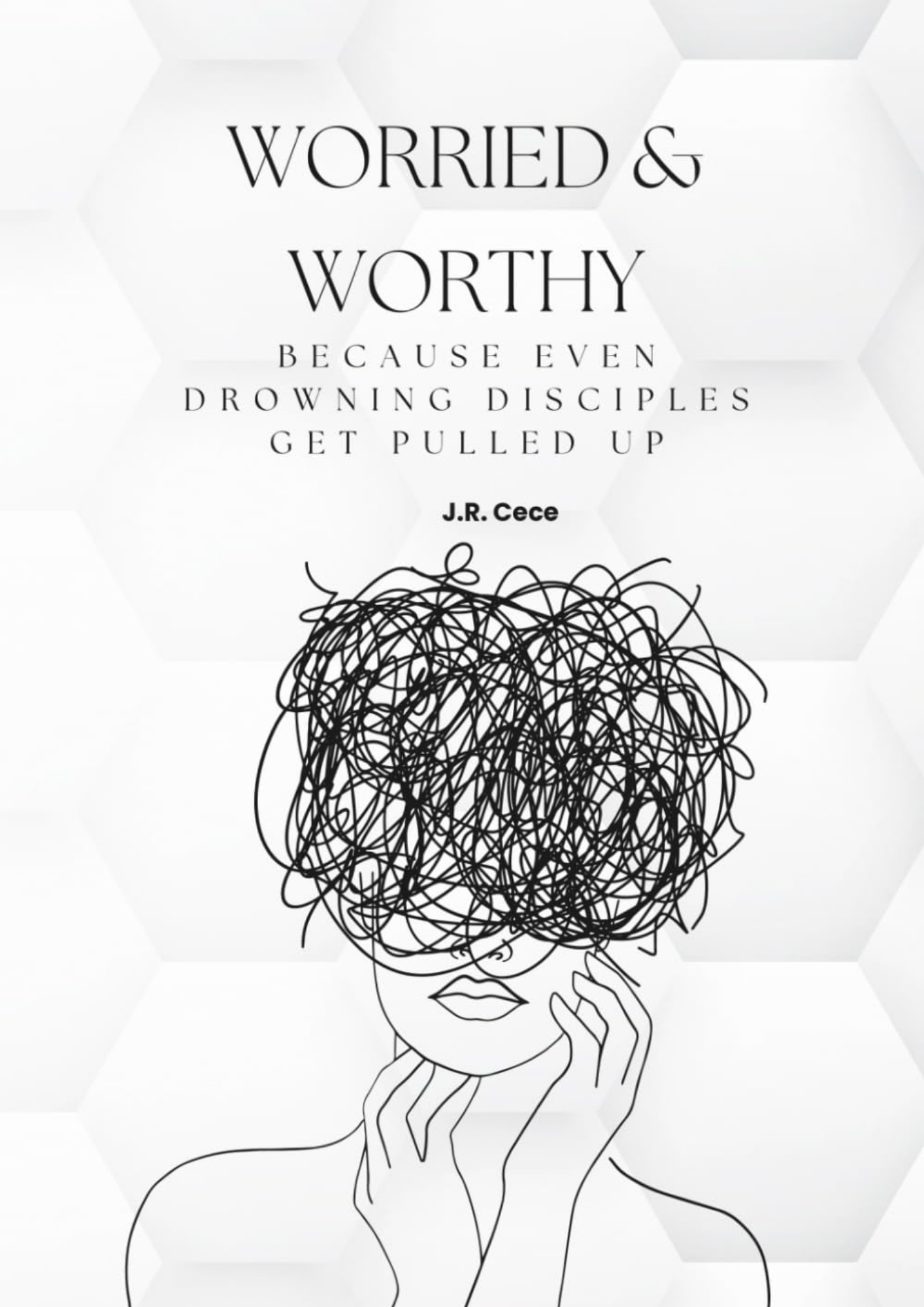 Worried & Worthy!: Because Even Drowning Disciples Get Pulled Up