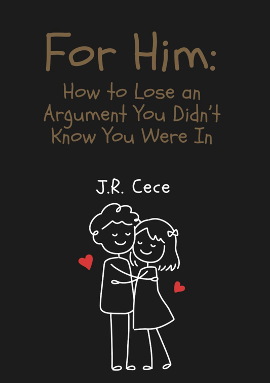 FOR HIM: How to Lose an Argument You Didn’t Know You Were In