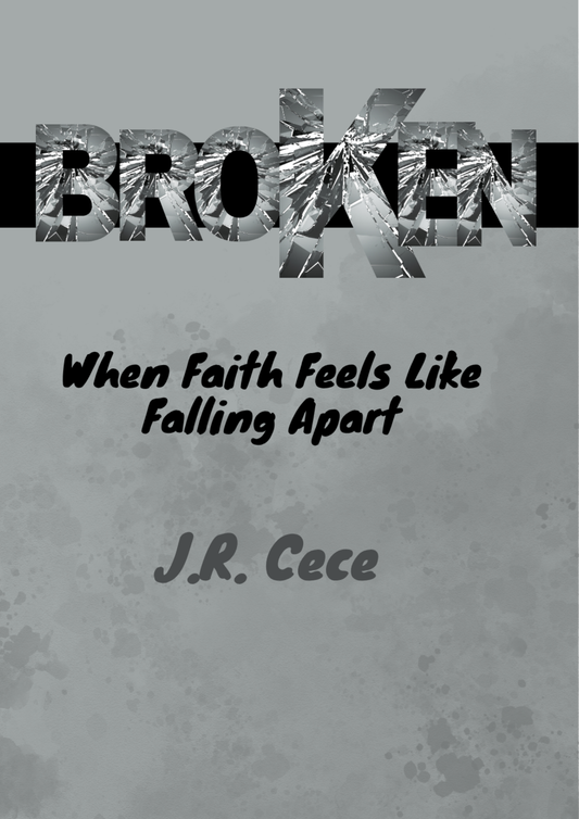 BROKEN: When Faith Feels Like Falling Apart
