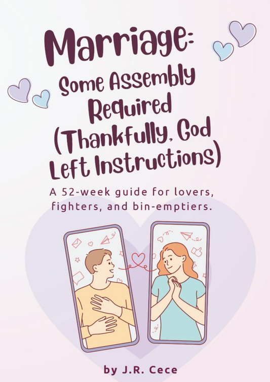 Marriage: Some Assembly Required (Thankfully, God Left Instructions): A 52-week guide for lovers, fighters, and bin-emptiers.